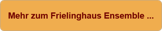 Mehr zum Frielinghaus Ensemble ...