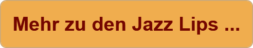 Mehr zu den Jazz Lips ...